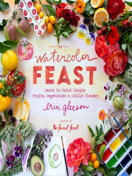 Title details for The Watercolor Feast by Erin Gleeson - Wait list